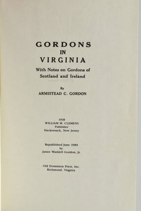THE GORDONS IN VIRGINIA With Notes on Gordons of Scotland and Ireland
