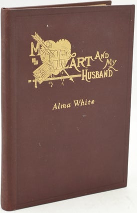 Item #290638 MY HEART AND MY HUSBAND. Alma White