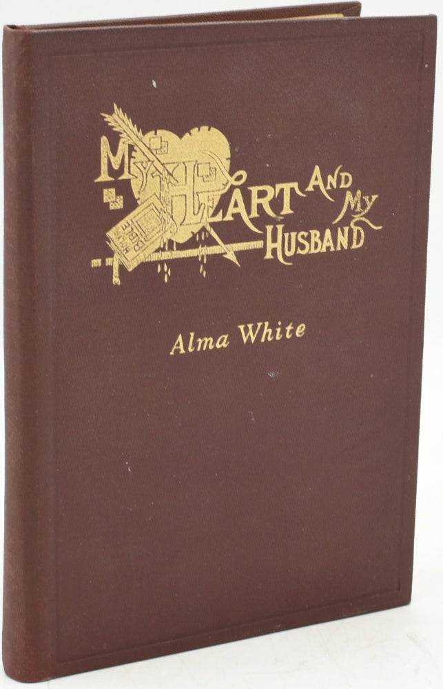 Item #290638 MY HEART AND MY HUSBAND. Alma White.