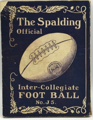 SPALDING’S ATHLETIC LIBRARY: HOW TO PLAY FOOT BALL. VOL. XXI, NO. 242. JULY, 1905.