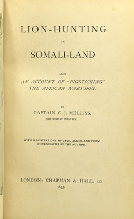 LION-HUNTING IN SOMALI-LAND, ALSO AN ACCOUNT OF “PIGSTICKING” THE AFRICAN WART-HOG