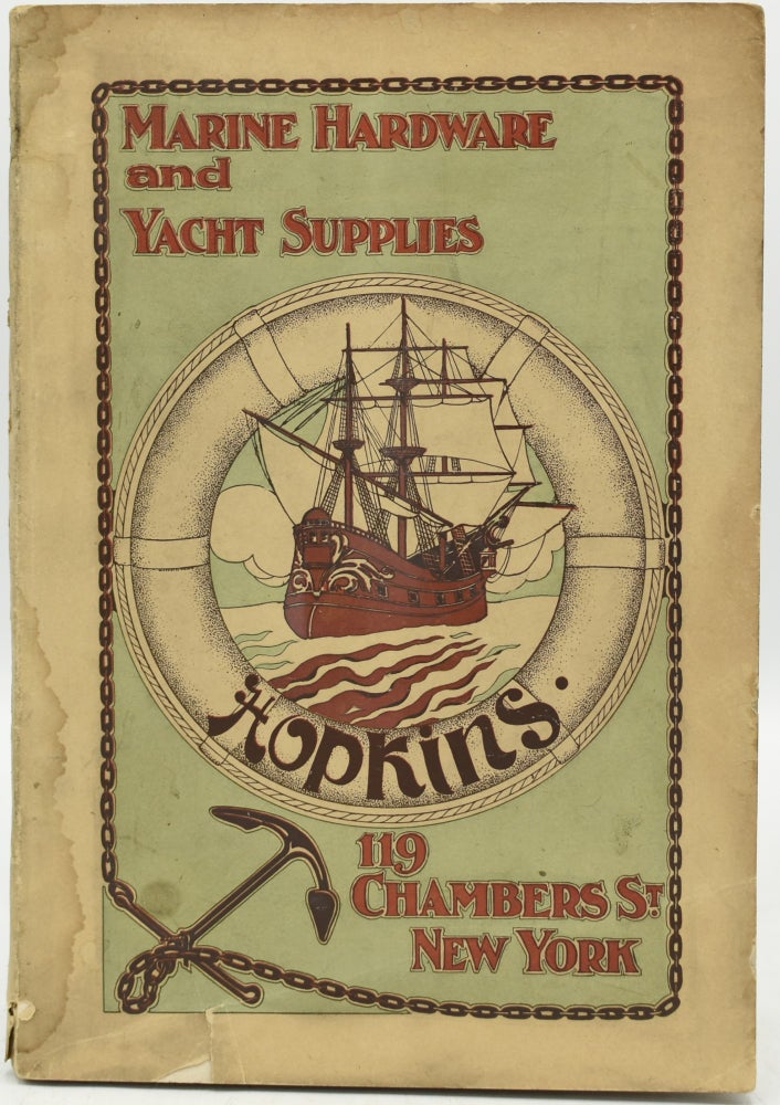 Item #291009 [CATALOG] HOPKINS MARINE HARDWARE AND YACHT SUPPLIES. | CATALOGUE NO. 20. MARINE HARDWARE AND YACHT SUPPLIES, SAILS, TENTS, FLAGS, AWNINGS, CORDAGE, COTTON DUCK, OARS, PAINTS, WATERPROOF CLOTHING, ETC.