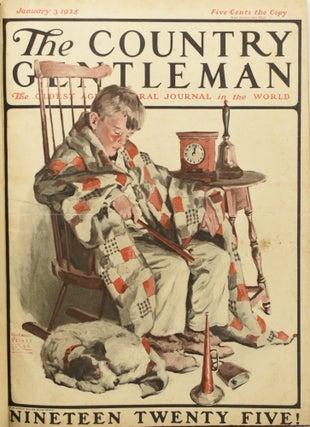THE COUNTRY GENTLEMAN, FOR THE AMERICAN FARMER AND HIS FAMILY. VOL. XC, NO. 1, JANUARY 3, 1925; THROUGH NO. 13, MARCH 28, 1925. (THIRTEEN CONTINUOUS ISSUES TOGETHER IN ONE VOLUME)