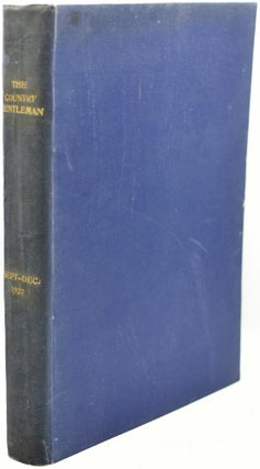 Item #291020 THE COUNTRY GENTLEMAN, FOR THE AMERICAN FARMER AND HIS FAMILY. VOL. LXXXVIII, NO....