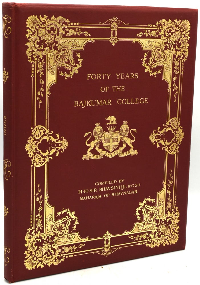 Item #291118 FORTY YEARS OF THE RAJKUMAR COLLEGE. RAJKOT. Vol. VII GENERAL INDEX. K. C. S. I. | H H. Sir Bhavsinhji, Compiler, Chester MacNaghten.