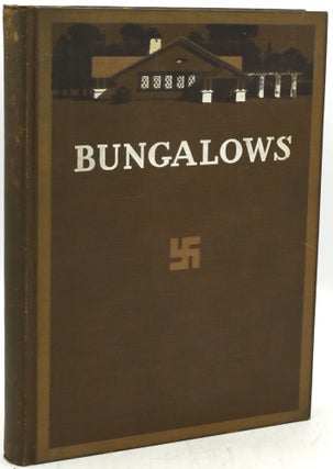 Item #291171 BUNGALOWS. THEIR DESIGN, CONSTRUCTION AND FURNISHING, WITH SUGGESTIONS ALSO FOR...