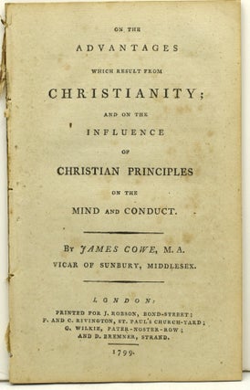 Item #291333 ON THE ADVANTAGES WHICH RESULT FROM CHRISTIANITY; AND ON THE INFLUENCE OF CHRISTIAN...