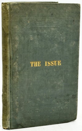 Item #291666 [[AFRICAN-AMERICAN] SLAVERY; COLONIZATION] THE ISSUE, PRESENTED IN A SERIES OF...