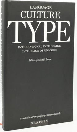 Item #291693 LANGUAGE CULTURE TYPE: INTERNATIONAL TYPE DESIGN IN THE AGE OF UNICODE. John D. Berry