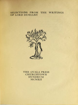 SELECTIONS FROM THE WRITINGS OF LORD DUNSANY