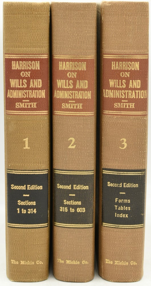 Item #291861 WILLS AND ADMINISTATION. A DISCUSSION OF THE DEVOLUTION OF A DECEDENT’S ESTATE AND THE PROCEDURE, FOR THE DISTRIBUTION THEREOF FOR VIRGINIA AND WEST VIRGINIA. 3 Volumes. Thomas W. Harrison | George P. Smith.