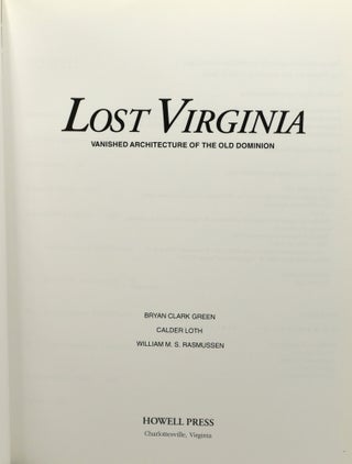 LOST VIRGINIA: VANISHED ARCHITECTURE OF THE OLD DOMINION