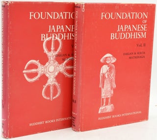 Item #292300 FOUNDATION OF JAPANESE BUDDHISM. VOLUMES I & II (2 Volumes). Daigan Matsunaga,...