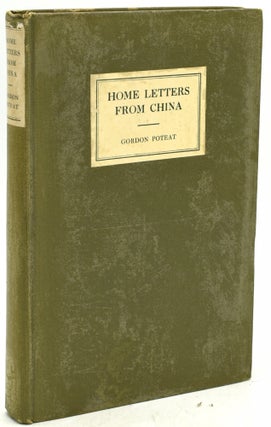 Item #292329 HOME LETTERS FROM CHINA. THE STORY OF HOW A MISSIONARY FOUND AND BEGAN HIS LIFE...