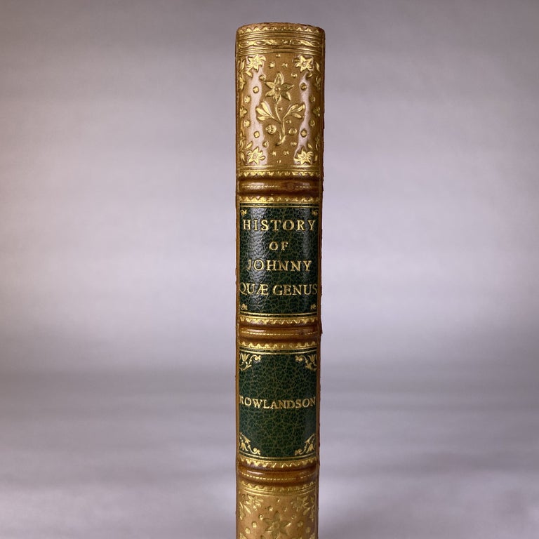 Item #292471 [FINE BINDING] [ILLUSTRATED] THE HISTORY OF JOHNNY QUAE GENUS, THE LITTLE FOUNDLING OF THE LATE DOCTOR SYNTAX: A POEM. William Combe, Thomas Rowlandson.