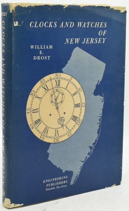 Item #292605 CLOCKS AND WATCHES OF NEW JERSEY. William E. Drost