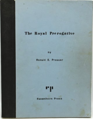 Item #292614 THE ROYAL PREROGATIVE. Ronald E. Prosser