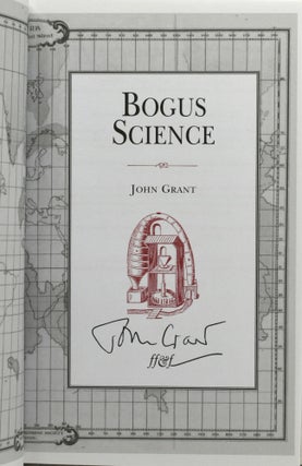 DISCARDED SCIENCE: IDEAS THAT SEEMED GOOD AT THE TIME ... | BOGUS SCIENCE: OR SOME PEOPLE REALLY BELIEVE THESE THINGS | CORRUPTED SCIENCE: FRAUD, IDEOLOGY AND POLITICS IN SCIENCE (3 VOLUMES; SIGNED)