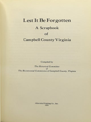 LEST IT BE FORGOTTEN: A SCRAPBOOK OF CAMPBELL COUNTY, VIRGINIA
