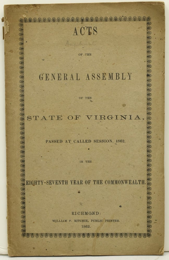 Item #292922 [CONFEDERATE IMPRINT] ACTS OF THE GENERAL ASSEMBLY OF THE STATE OF VIRGINIA PASSED AT CALLED SESSION, 1862 IN THE EIGHTY-SEVENTH YEAR OF THE COMMONWEALTH.