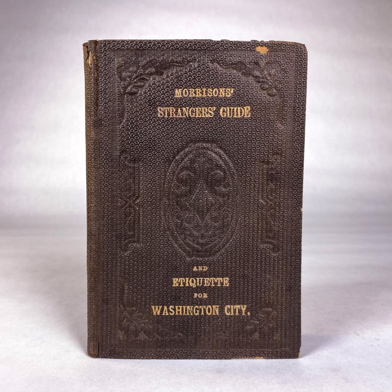 Item #292996 [AMERICANA] [CAPITOL BLDG.] MORRISON’S STRANGER’S GUIDE AND ETIQUETTE, FOR WASHINGTON CITY AND ITS VICINITY.