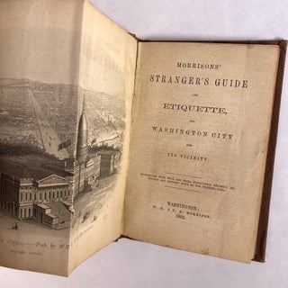 [AMERICANA] [CAPITOL BLDG.] MORRISON’S STRANGER’S GUIDE AND ETIQUETTE, FOR WASHINGTON CITY AND ITS VICINITY.