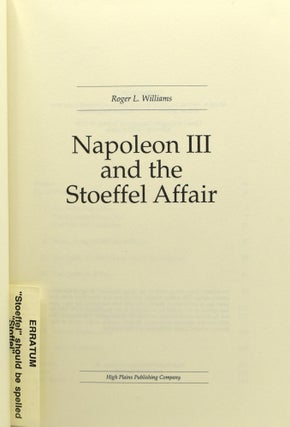NAPOLEON III AND THE STOEFFEL [STOFFEL] AFFAIR