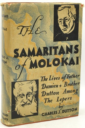 Item #293096 [RELIGION] THE SAMARITANS OF MOLOKAI: THE LIVES OF FATHER DAMIAN AND BROTHER DUTTON...