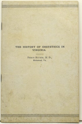 Item #293209 THE HISTORY OF OBSTETRICS IN VIRGINIA. Marvin, Pierce Rucker