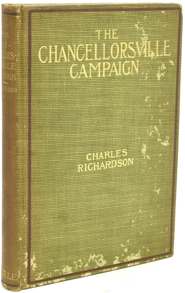 Item #293241 THE CHANCELLORSVILLE CAMPAIGN. FREDERICKSBURG TO SALEM CHURCH. Charles Richardson.
