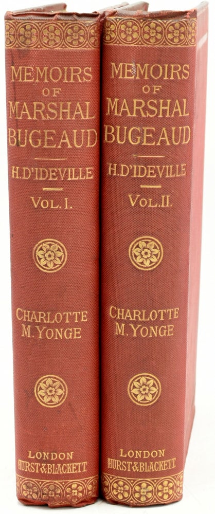 Item #293345 MEMOIRS OF MARSHAL BUGEAUD FROM HIS PRIVATE CORRESPONDENCE AND ORIGINAL DOCUMENTS 1784-1849 (2 VOLUMES). Marshal Bugeaud | Count H. D’Ideville | Charlotte M. Yonge.