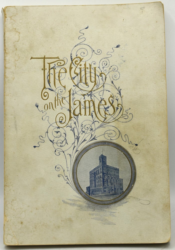 Item #293781 [RICHMOND] THE CITY ON THE JAMES: THE CHAMBER OF COMMERCE BOOK. Andrew Morrison.