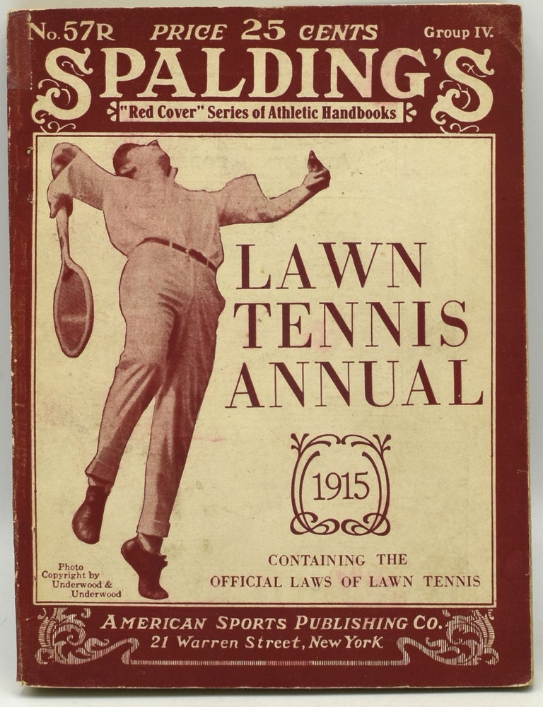 Item #293839 [SPORTS AND GAMES] [TENNIS] SPALDING&rsquo;S LAWN TENNIS ANNUAL 1915. H. P. Burchell, Editor0.