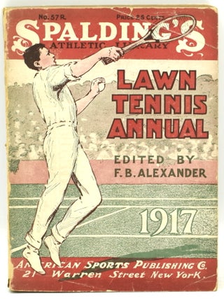 Item #293840 [TENNIS] SPALDING’S LAWN TENNIS ANNUAL 1917. F. B. Alexander