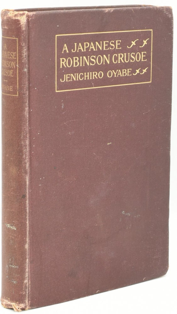 Item #293914 [HISTORY - ASIA] A JAPANESE ROBINSON CRUSOE. Jenichiro Oyabe.