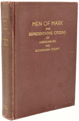 Item #293965 MEN OF MARK AND REPRESENTATIVE CITIZENS OF HARRISONBURG AND ROCKINGHAM COUNTY. John...