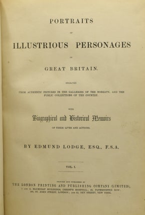 PORTRAITS OF ILLUSTRIOUS PERSONAGES OF GREAT BRITAIN. ENGRAVED FROM AUTHENTIC PICTURES IN THE GALLERIES OF THE NOBILITY AND THE PUBLIC COLLECTIONS OF THE COUNTRY. WITH BIOGRAPHICAL AND HISTORICAL MEMOIRS OF THEIR LIVES AND ACTIONS (5 Volumes)