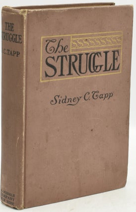 Item #294120 THE STRUGGLE. Sidney C. Tapp