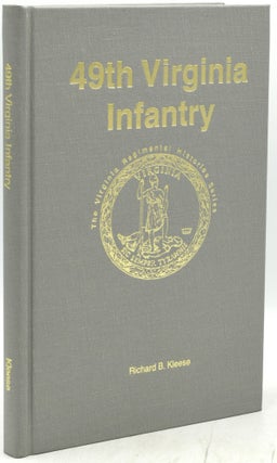 Item #294339 49TH VIRGINIA INFANTRY (VIRGINIA REGIMENTAL HISTORIES). Richard B. Kleese