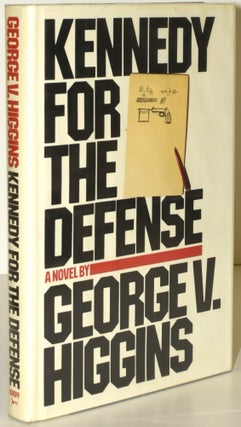 Item #294352 KENNEDY FOR THE DEFENSE. George V. Higgins