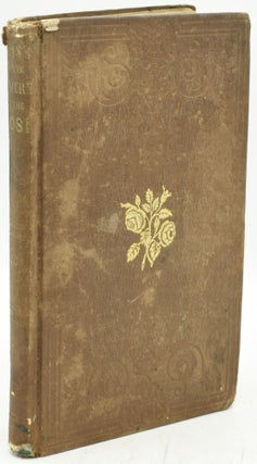 Item #294422 [GARDENING] [NURSERY] THE ROSE MANUAL; CONTAINING ACCURATE DESCRIPTIONS OF ALL THE...