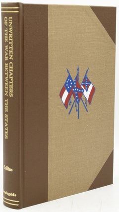 Item #294492 [FACSIMILE] [TEXAS] [CONFEDERATE] CHAPTERS FROM THE UNWRITTEN HISTORY OF THE WAR...