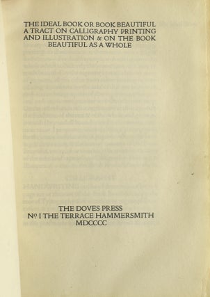 Item #294612 [DOVES PRESS] THE IDEAL BOOK OR BOOK BEAUTIFUL | A TRACT ON CALLIGARPHY PRINTING |...