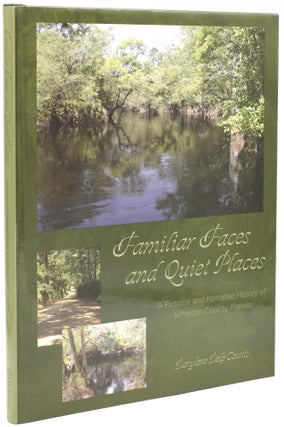 Item #294627 FAMILIAR FACES AND QUIET PLACES: A Pictorial and Narrative History of Jefferson...