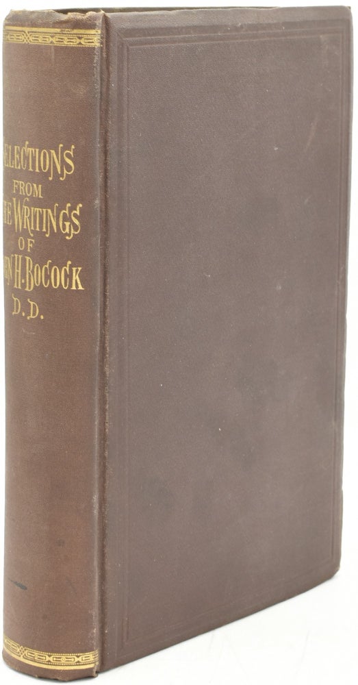 Item #294649 [LOUISA] [HARRISONBURG] SELECTIONS FROM THE RELIGIOUS AND LITERARY WRITINGS OF JOHN H. BOCOCK, D.D. C. R. John H. Bocock | Vaughan, D. D., John Bocock’s Widow, Biographical Sketch.