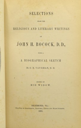 [LOUISA] [HARRISONBURG] SELECTIONS FROM THE RELIGIOUS AND LITERARY WRITINGS OF JOHN H. BOCOCK, D.D.