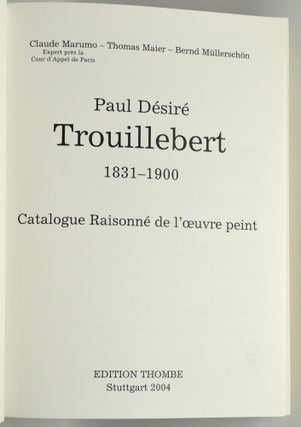 [ART] [BARBIZON SCHOOL] PAUL DESIRE TROUILLEBERT 1831-1900: CATALOGUE RAISONNE DE L’OEUVRE PEINT
