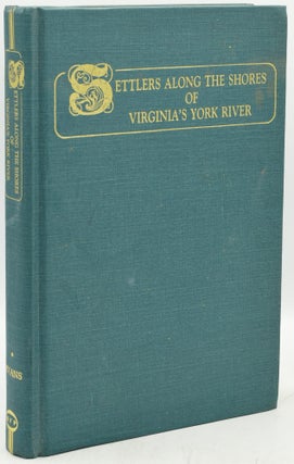 Item #294664 SETTLERS ALONG THE SHORES OF VIRGINIA’S YORK RIVER: with Banks, Farthing,...