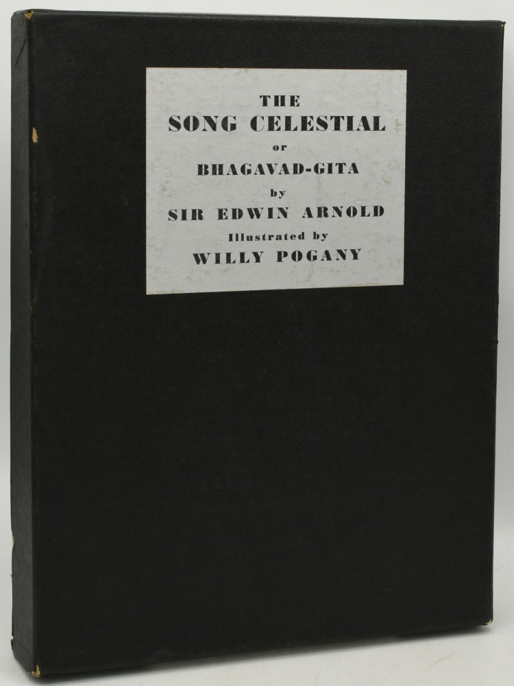 Item #294693 THE SONG CELESTIAL OR BHAGAVAD-GITA (From The Mahabharata): Being a Discourse Between Ajuna, Prince of India, and the Supreme Being Under the Form of Krishna. Sir Edwin Arnold, Willy Pogany, trans.