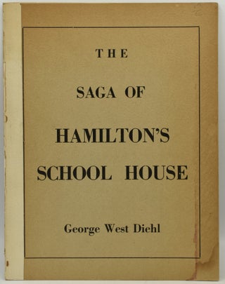 Item #294694 [ROCKBRIDGE COUNTY] THE SAGA OF HAMILTON’S SCHOOL HOUSE. George West Diehl